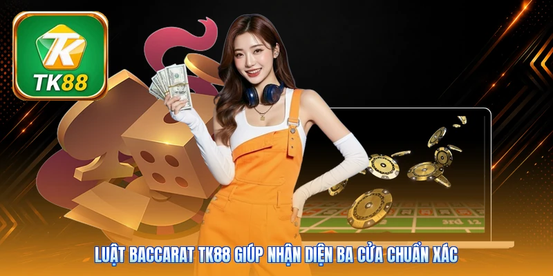Baccarat Tk88 | 8 Bàn Quốc Tế - Chia Bài Live Mỗi Ngày Luật Baccarat Tk88 giúp nhận diện ba cửa chuẩn xác