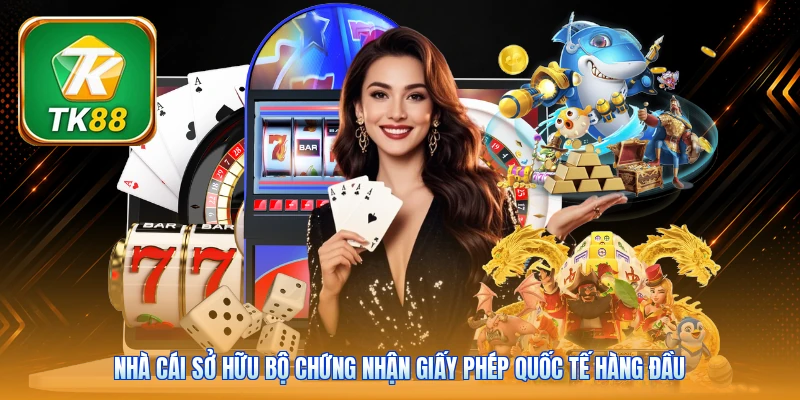 Nhà cái sở hữu bộ chứng nhận giấy phép quốc tế hàng đầu